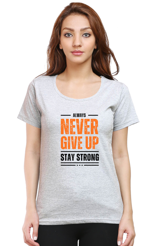 Never Give Up T Shirt for Women